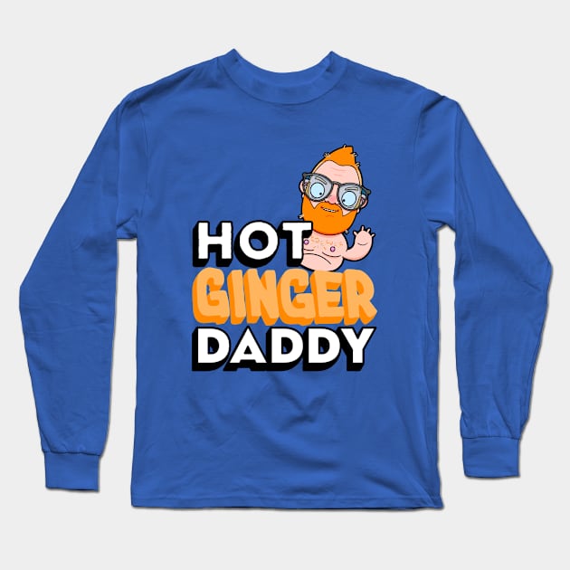 Hot Ginger Daddy Long Sleeve T-Shirt by LoveBurty